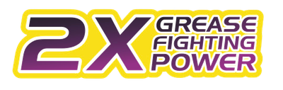 2X Grease Fighting Power
